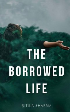 The Borrowed Life - Sharma, Ritika