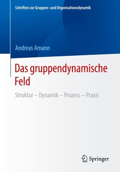 Das gruppendynamische Feld - Amann, Andreas