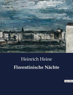 Florentinische Nächte - Heine, Heinrich