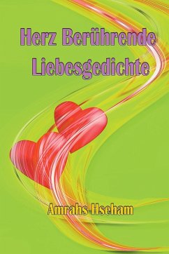 Herz Berührende Liebesgedichte - Hseham, Amrahs