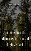 A Collection of Memories in Times of Light & Dark