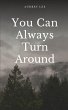 You Can Always Turn Around - Bild 1