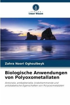 Biologische Anwendungen von Polyoxometallaten - Noori Oghoulbeyk, Zahra