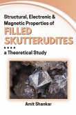 Structural, Electronic & Magnetic Properties of Filled Skutterudites