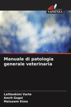 Manuale di patologia generale veterinaria - Varte, Laltlankimi;Gogoi, Amrit;Kima, Malsawm