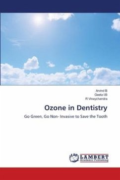 Ozone in Dentistry - B, Arvind;I.B, GEETA;Vinaychandra, R