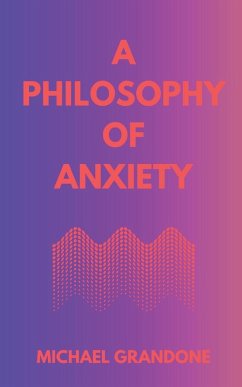 Cover A PHILOSOPHY OF ANXIETY