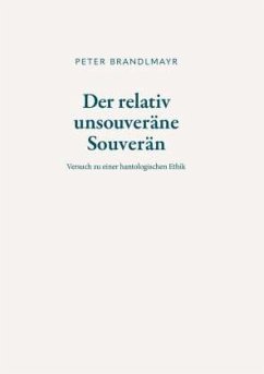 Der relativ unsouveräne Souverän - Brandlmayr, Peter