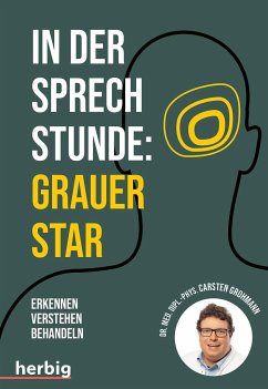 In der Sprechstunde: Grauer Star; Erkennen - verstehen - behandeln - Grohmann, Carsten