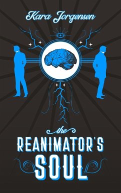 The Reanimator's Soul (The Reanimator Mysteries, #2) (eBook, ePUB) - Jorgensen, Kara