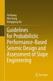 Guidelines for Probabilistic Performance-Based Seismic Design and Assessment of Slope Engineering (eBook, PDF)
