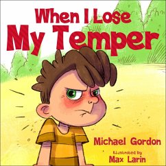 When I Lose My Temper (Self-Regulation Skills) (eBook, ePUB) - Gordon, Michael