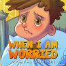 When I Am Worried (Self-Regulation... - Bild 1