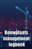 Bouwplaats management logboek Bouwplaats management logboek
