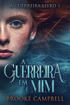 A Guerreira Em Mim - Campbell, Brooke