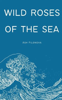 wild roses of the sea - Filonova, Ash