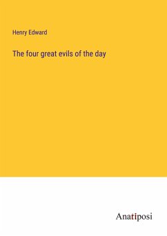 The four great evils of the day - Edward, Henry