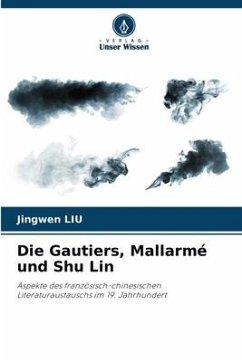 Die Gautiers, Mallarmé und Shu Lin - LIU, Jingwen