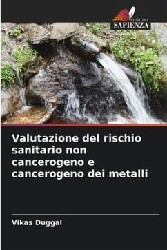 Valutazione del rischio sanitario non cancerogeno e cancerogeno dei metalli - Duggal, Vikas