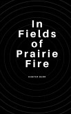 In Fields of Prairie Fire