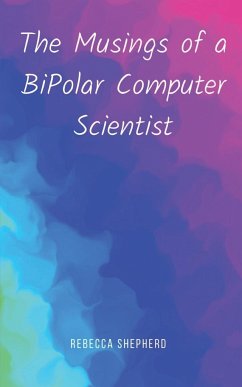 The Musings of a BiPolar Computer Scientist - Shepherd, Rebecca