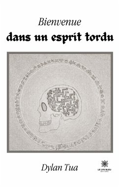 Bienvenue dans un esprit tordu - Dylan Tua