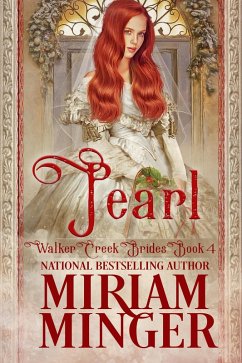 Pearl (Walker Creek Brides, #4) (eBook, ePUB) - Minger, Miriam