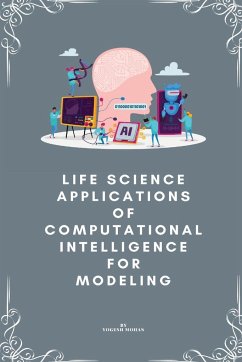 Life science applications of computational intelligence for modelling - Mohan, Yogesh