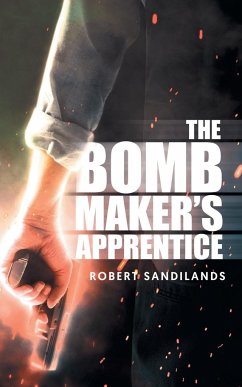 The Bomb Maker's Apprentice - Sandilands, Robert