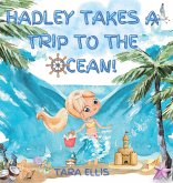 Hadley Takes a Trip to the Ocean!