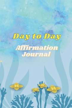 Day to Day Affirmation Journal - Miller, Hayde