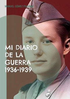 Mi diario de la guerra 1936-1939 - Gómez Polonio, Manuel