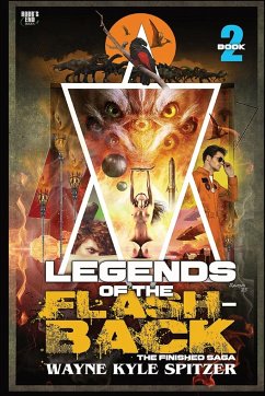 Legends of the Flashback   Book Two - Spitzer, Wayne Kyle