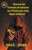 Manual del Tránsito de Saturno por Piscis para cada Signo Zodiacal 2023-2026