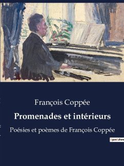 Promenades et intérieurs - Coppée, François
