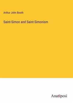 Saint-Simon and Saint-Simonism - Booth, Arthur John