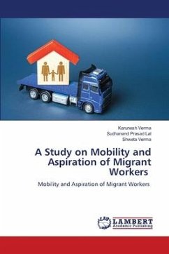 A Study on Mobility and Aspiration of Migrant Workers