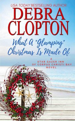 What a Glamping Christmas Is Made Of - Clopton, Debra