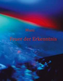 Feuer der Erkenntnis - Weber, Muni M.