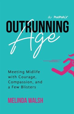 Outrunning Age - Walsh, Melinda