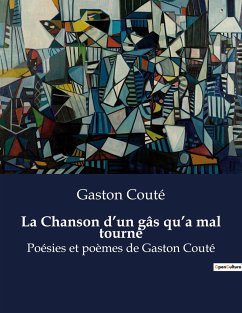 La Chanson d¿un gâs qu¿a mal tourné - Couté, Gaston