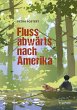 Flussabwärts nach Amerika - Bild 1