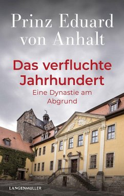 Das verfluchte Jahrhundert - Anhalt, Eduard von