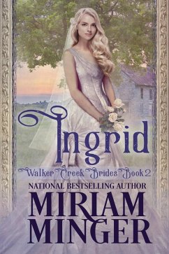 Ingrid (Walker Creek Brides, #2) (eBook, ePUB) - Minger, Miriam