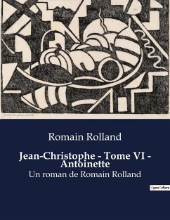 Jean-Christophe - Tome VI - Antoinette - Rolland, Romain