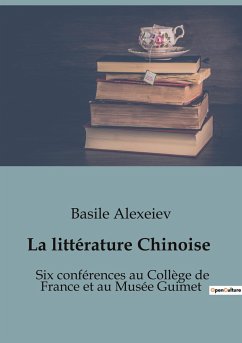 La littérature Chinoise - Alexeiev, Basile