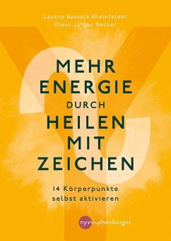 Mehr Energie durch Heilen mit Zeichen - Bassols Rheinfelder, Layena;Becker, Klaus Jürgen