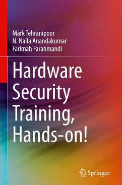 Hardware Security Training, Hands-on! - Tehranipoor, Mark;Anandakumar, N. Nalla;Farahmandi, Farimah