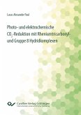 Photo- und elektrochemische CO¿-Reduktion mit Rheniumtricarbonyl- und Gruppe 8 Hydridkomplexen