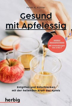 Gesund mit Apfelessig - Köhler, Peter K.